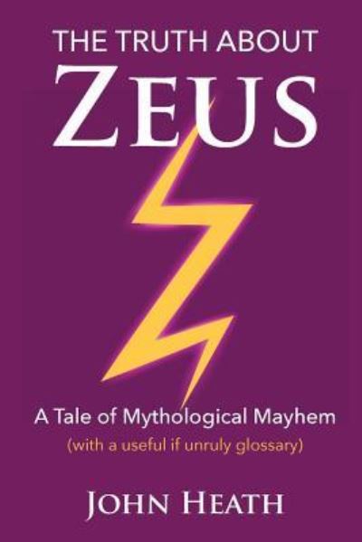 Cover for John Heath · The Truth About Zeus (Paperback Book) (2019)