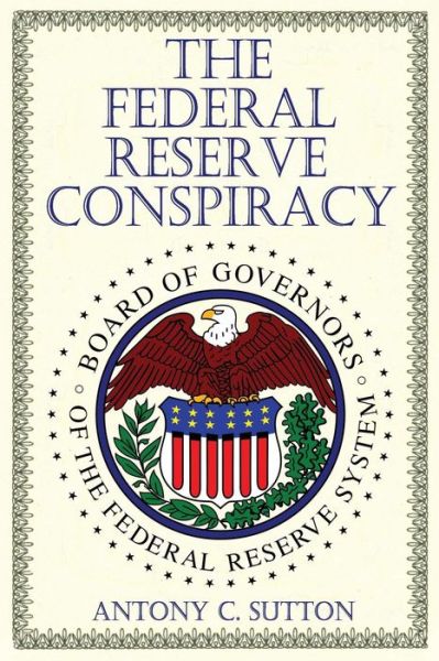 The Federal Reserve Conspiracy - Antony Sutton - Bøger - Dauphin Publications - 9781939438096 - 5. februar 2014