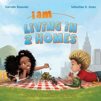 I Am Living in 2 Homes (I Am Book) - Sebastian A. Jones - Książki - Stranger Kids (An Imprint of Stranger Co - 9781939834096 - 19 sierpnia 2014