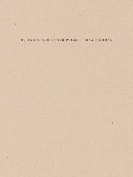 Cover for Lisa Fishman · 24 Pages and other poems (Hardcover Book) (2015)