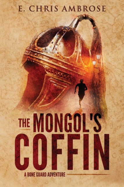 Cover for E Chris Ambrose · The Mongol's Coffin - Bone Guard (Paperback Book) (2019)