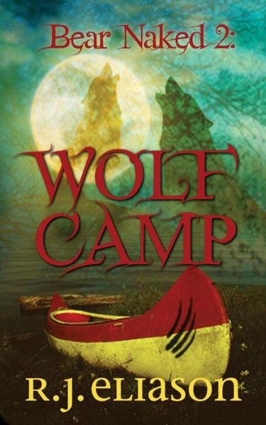 Cover for R J Eliason · Bear Naked 2: Wolf Camp (Paperback Book) (2014)