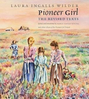 Cover for Laura Ingalls Wilder · Pioneer Girl: The Revised Texts (Hardcover bog) [Annotated edition] (2022)