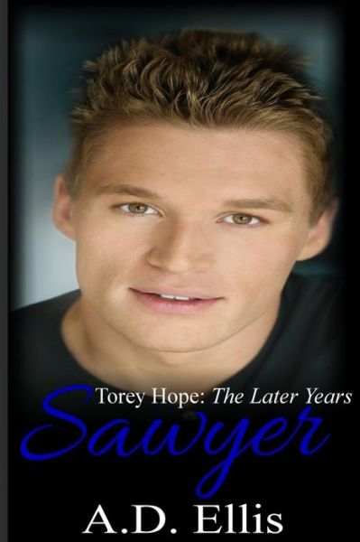 Cover for A D Ellis · Sawyer: Torey Hope: the Later Years (Paperback Book) (2015)