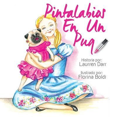 Pintalabios En Un Pug - Laurren Darr - Kirjat - Left Paw Press, LLC - 9781943356096 - torstai 21. huhtikuuta 2016