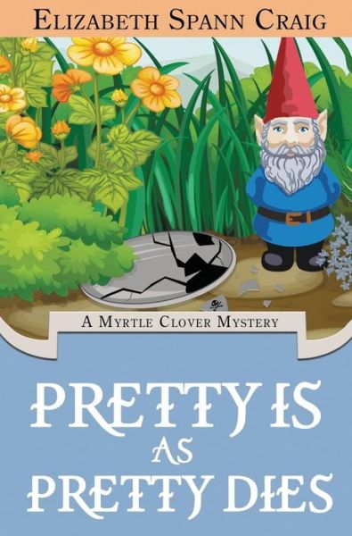 Pretty is as Pretty Dies - Elizabeth Spann Craig - Książki - Elizabeth Spann Craig - 9781946227096 - 2 czerwca 2017