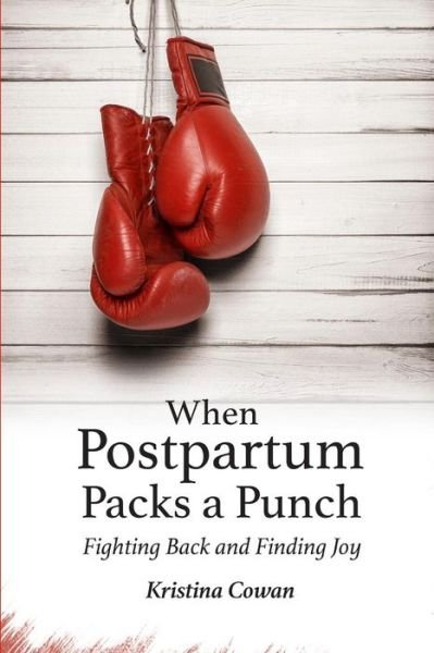 Cover for Kristina Cowan · When Postpartum Packs a Punch (Paperback Book) (2017)