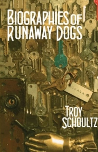 Biographies of Runaway Dogs - Troy Schoultz - Bøger - Vegetarian Alcoholic Press - 9781952055096 - 28. april 2020