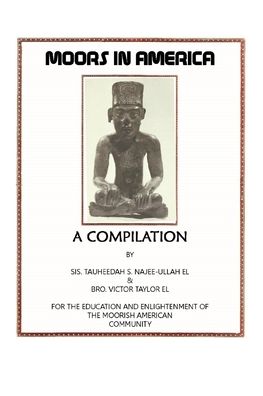 Cover for Moors in America: For the Education and Enlightenment of the Moorish American Community (Paperback Book) (2014)