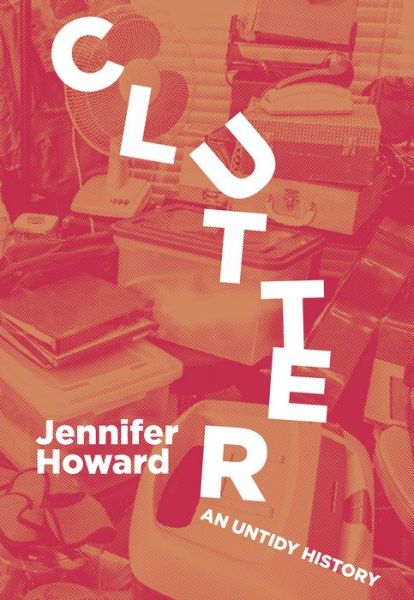 Cover for Jennifer Howard · Clutter (Paperback Book) (2022)