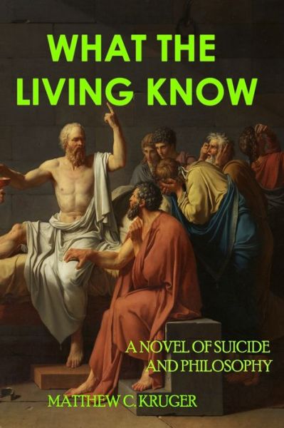 Cover for Matthew C Kruger · What The Living Know (Paperback Book) (2020)