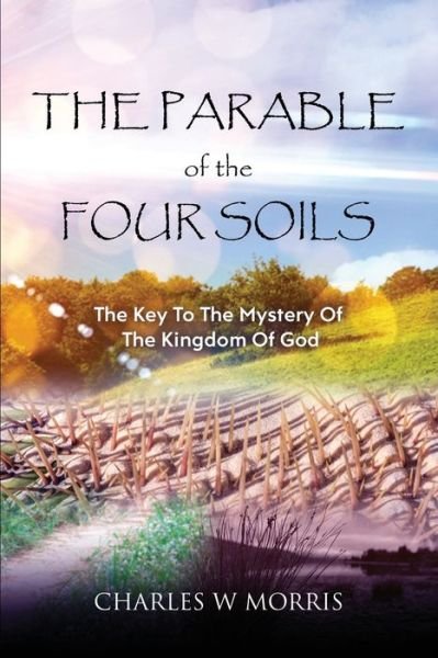Cover for Charles W Morris · The Parable of the Four Soils (Taschenbuch) (2021)