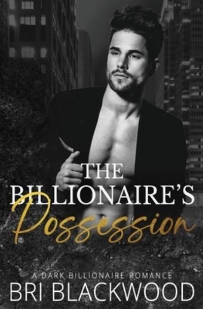 Cover for Bri Blackwood · Billionaire's Possession (Book) (2022)