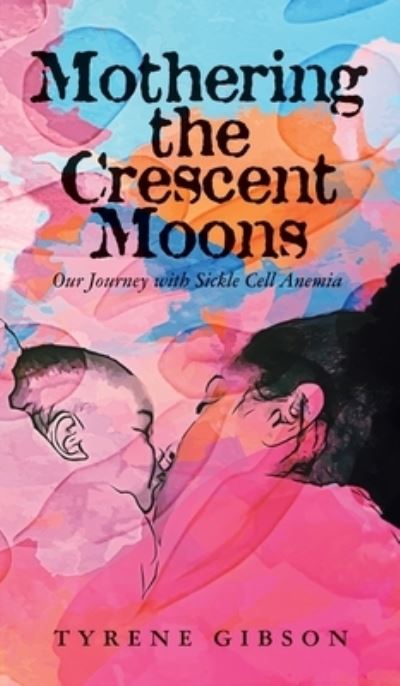 Mothering the Crescent Moons - Gibson - Books - Mynd Matters Publishing - 9781957092096 - March 9, 2022