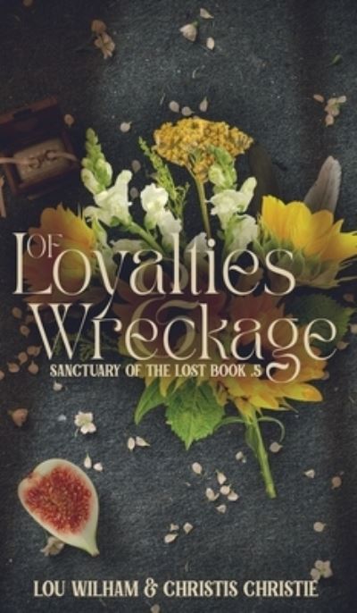 Cover for Lou Wilham · Of Loyalties and Wreckage (Buch) (2022)