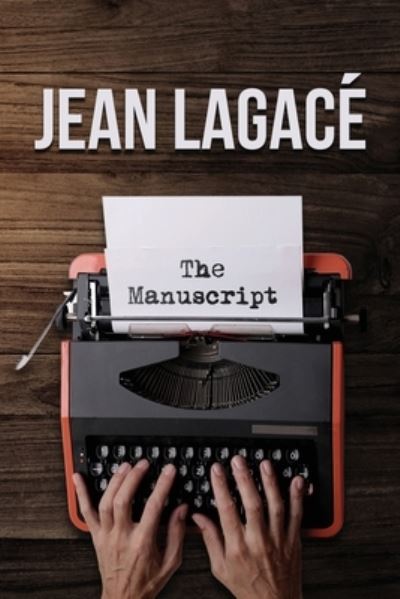 Cover for Lagace Jean Lagace · The Manuscript (Paperback Book) (2022)