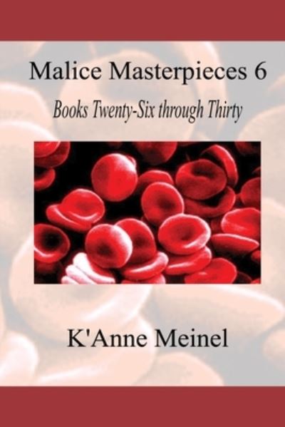 Cover for K'Anne Meinel · Malice Masterpieces 6 (Book) (2022)