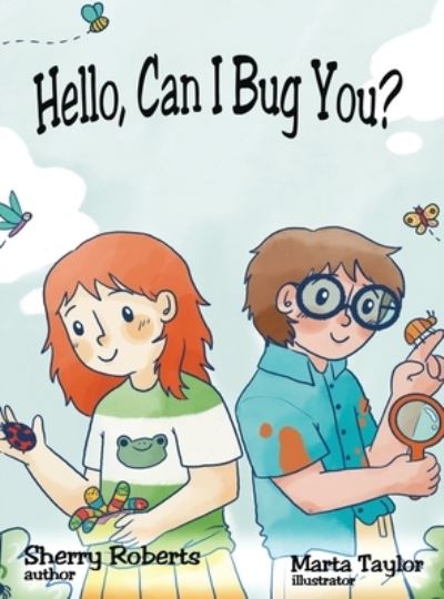 Cover for Sherry Roberts · Hello, Can I Bug You? (Book) (2023)