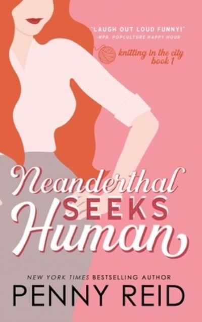 Cover for Penny Reid · Neanderthal Seeks Human (Book) (2013)