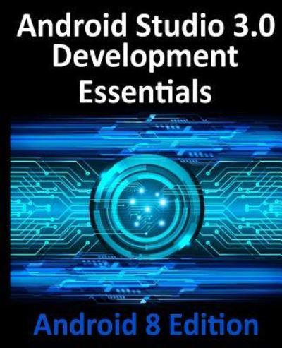 Cover for Neil Smyth · Android Studio 3.0 Development Essentials - Android 8 Edition (Book) (2017)