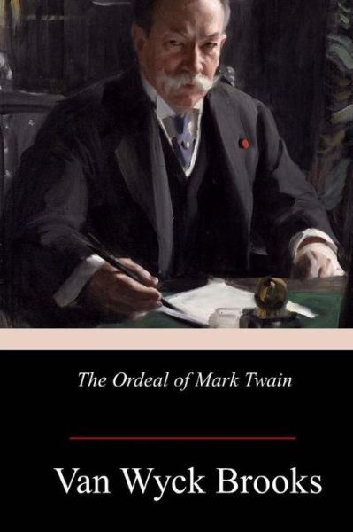 Cover for Van Wyck Brooks · The Ordeal of Mark Twain (Paperback Book) (2017)