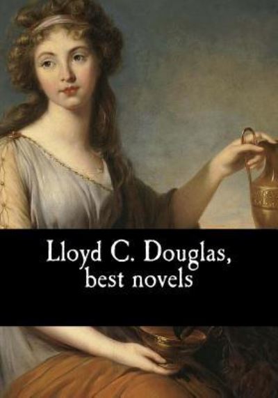 Cover for Lloyd C Douglas · Lloyd C. Douglas, best novels (Paperback Book) (2017)