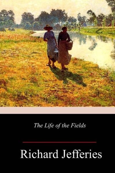Cover for Richard Jefferies · The Life of the Fields (Paperback Book) (2017)