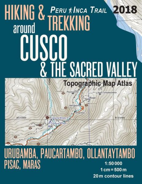 Cover for Sergio Mazitto · Hiking &amp; Trekking around Cusco &amp; The Sacred Valley Topographic Map Atlas 1 : 50000 Urubamba, Paucartambo, Ollantaytambo, Pisac, Maras Peru Inca Trail : ... (Taschenbuch) (2018)