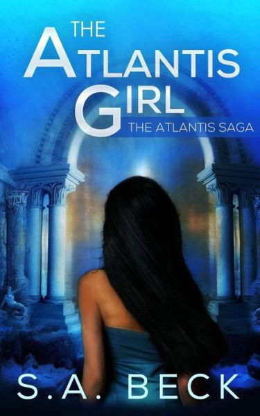 Cover for S a Beck · The Atlantis Girl (Paperback Book) (2015)