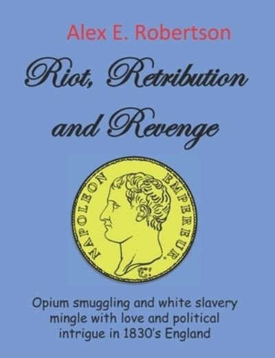 Cover for Alex E Robertson · Riot, Retribution and Revenge (Paperback Book) (2021)