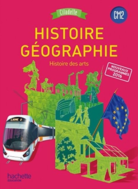 Cover for Histoire Geographie CM2 Citadelle Programme 2016 (MERCH) (2017)