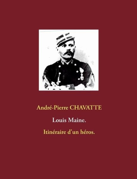Cover for Andre-pierre Chavatte · Louis Maine. (Paperback Bog) (2015)
