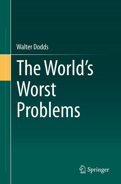 Cover for Dodds · The World s Worst Problems (Book) [1st ed. 2019 edition] (2019)