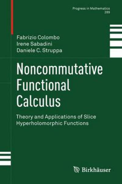 Cover for Prof. Fabrizio Colombo Politecnico di Milano · Noncommutative Functional Calculus: Theory and Applications of Slice Hyperholomorphic Functions - Progress in Mathematics (Gebundenes Buch) [2011 edition] (2011)
