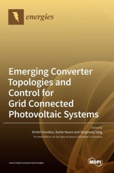 Cover for Dmitri Vinnikov · Emerging Converter Topologies and Control for Grid Connected Photovoltaic Systems (Hardcover Book) (2021)
