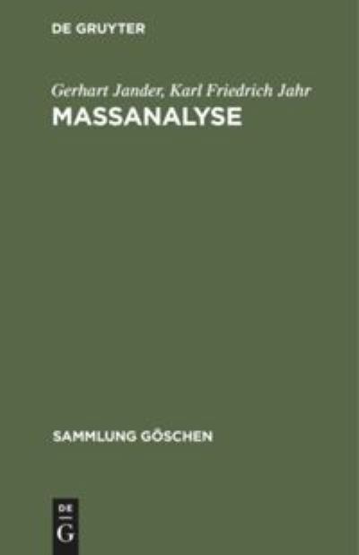 Massanalyse - Gerhart Jander - Książki - de Gruyter - 9783111005096 - 1 kwietnia 1959