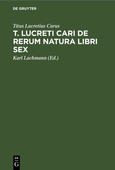 Cover for Titus Lucretius Carus · T. Lucreti Cari de Rerum Natura Libri Sex (N/A) (1901)