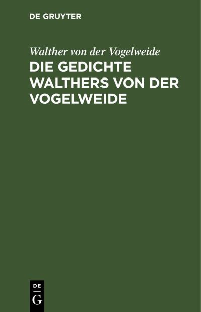 Cover for Walther von der Vogelweide · Die Gedichte Walthers Von der Vogelweide (Book) (1945)