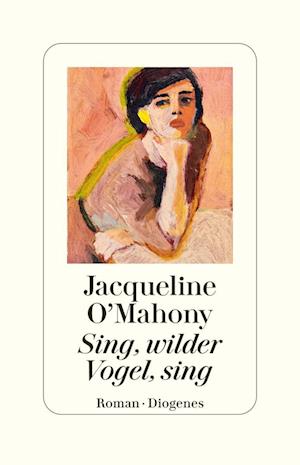 Cover for Jacqueline O'Mahony · Sing, wilder Vogel, sing (Book) (2024)