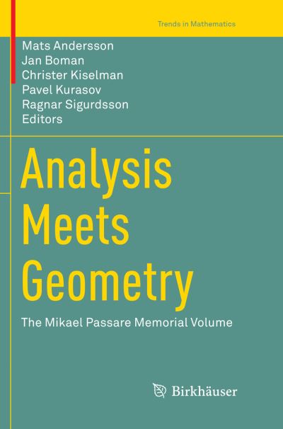 Cover for Analysis Meets Geometry: The Mikael Passare Memorial Volume - Trends in Mathematics (Paperback Book) [Softcover reprint of the original 1st ed. 2017 edition] (2018)