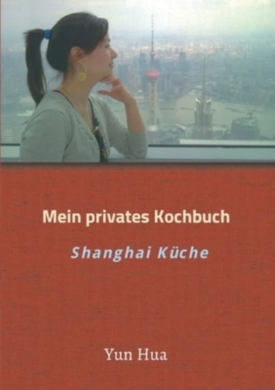 Cover for Yun Hua · Mein privates Kochbuch (Pocketbok) (2021)