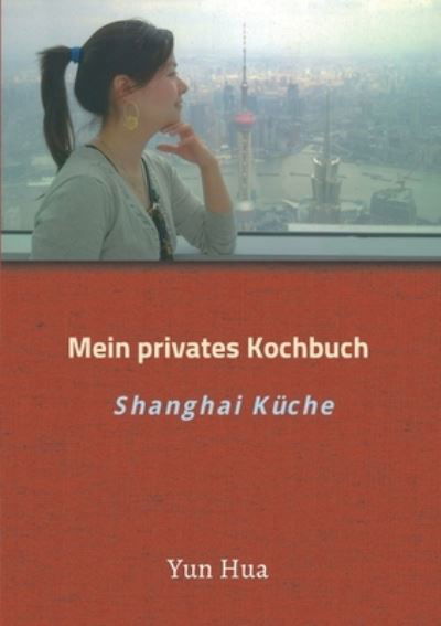 Cover for Yun Hua · Mein privates Kochbuch (Paperback Book) (2021)