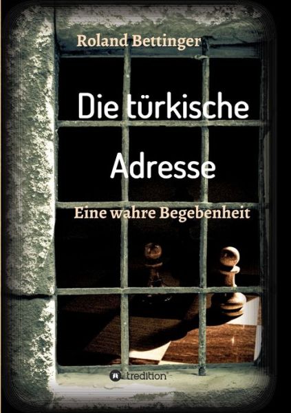 Cover for Roland Bettinger · Die turkische Adresse (Paperback Book) (2021)