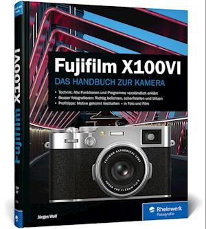 Fujifilm X100VI - Jürgen Wolf - Książki - Rheinwerk - 9783367103096 - 4 lipca 2024