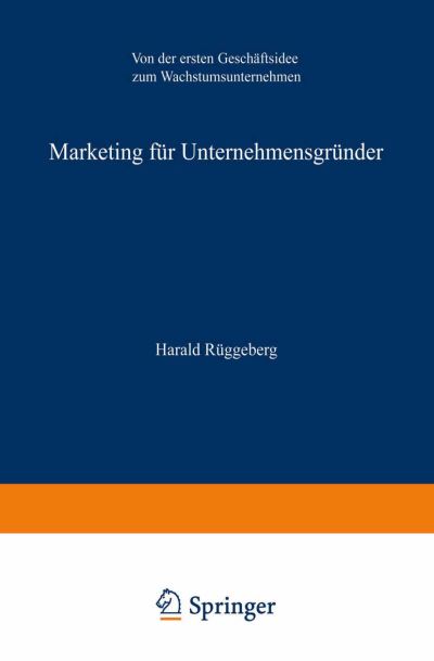 Cover for Harald Ruggeberg · Marketing Fur Unternehmensgrunder: Von Der Ersten Geschaftsidee Zum Wachstumsuntern (Paperback Book) [2003 edition] (2003)
