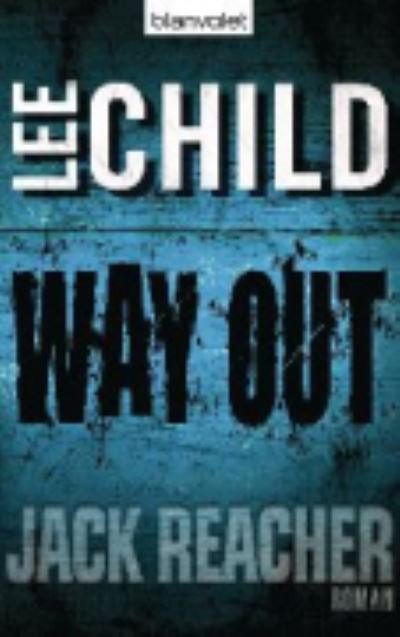 Cover for Lee Child · Blanvalet.37209 Child.Way Out (Book)