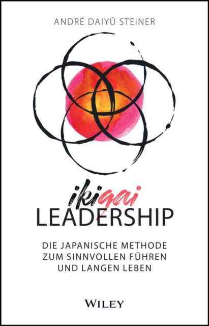 Cover for Andre Daiyu Steiner · IKIGAI-Leadership (AT) (Hardcover Book) (2025)