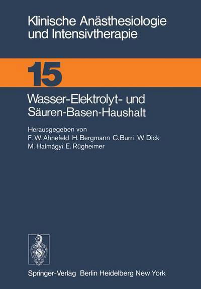 Wasser-elektrolyt- Und Sauren-basen-haushalt - Klinische Anasthesiologie Und Intensivtherapie - F W Ahnefeld - Bøger - Springer-Verlag Berlin and Heidelberg Gm - 9783540085096 - 1. november 1977