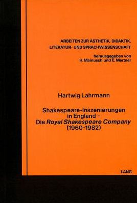 Cover for Lahrmann Hartwig Lahrmann · Shakespeare-Inszenierungen in England- Die «Royal Shakespeare Company» (1960-1982): Die Royal Shakespeare Company (1960-1982) (Pocketbok) (1988)