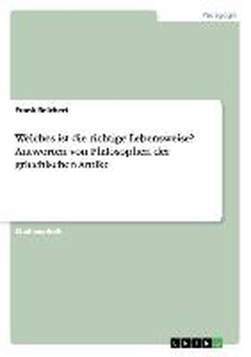 Welches ist die richtige Leben - Reichert - Books - GRIN Verlag - 9783638942096 - November 7, 2013